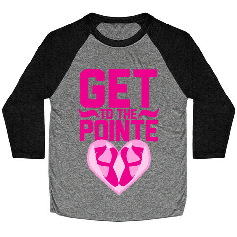 Get to the Pointe Baseball Tee