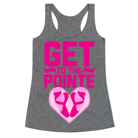 Get to the Pointe Racerback Tank Top