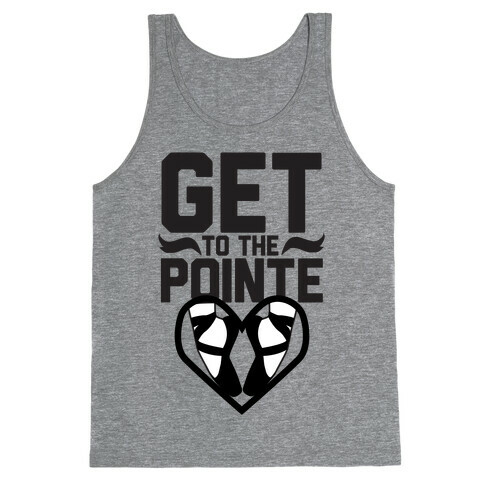 Get to the Pointe Tank Top