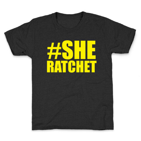 She Ratchet Kids T-Shirt
