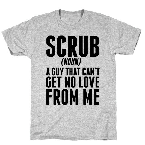 No Scrubs T-Shirt