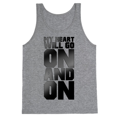 My Heart Will Go On Tank Top