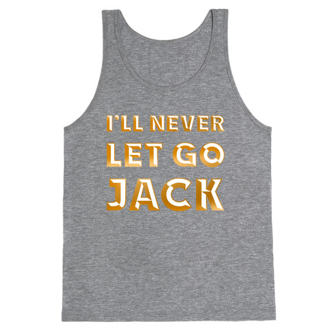 I'll Never Let Go Jack Tank Top