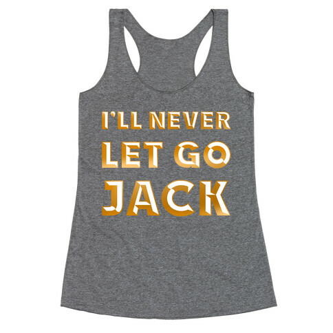 I'll Never Let Go Jack Racerback Tank Top
