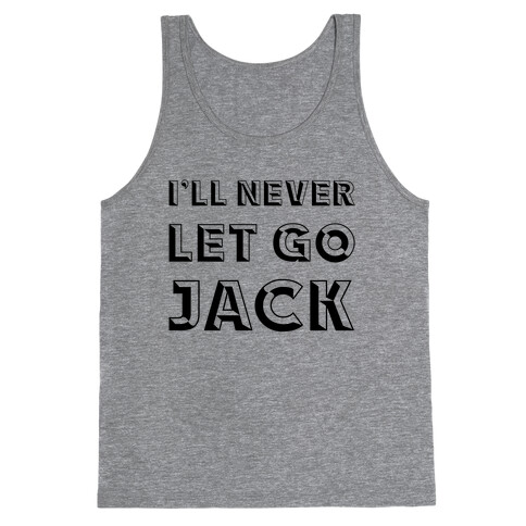 I'll Never Let Go Jack Tank Top