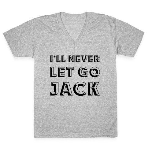 I'll Never Let Go Jack V-Neck Tee Shirt