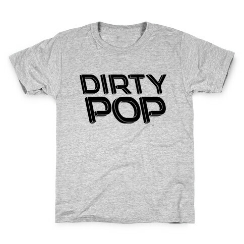 Dirty Pop Kids T-Shirt
