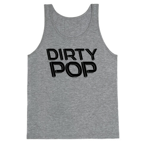 Dirty Pop Tank Top