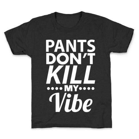 Pants Vibe Kids T-Shirt