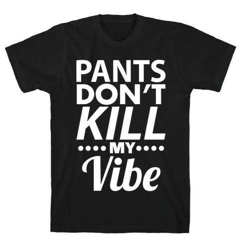 Pants Vibe T-Shirt