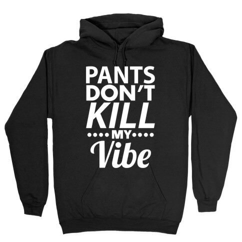 Pants Vibe Hooded Sweatshirt