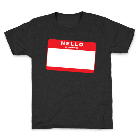 Hello My Name Is... Kids T-Shirt