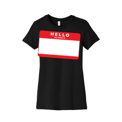 Hello My Name Is... Womens T-Shirt