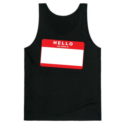 Hello My Name Is... Tank Top