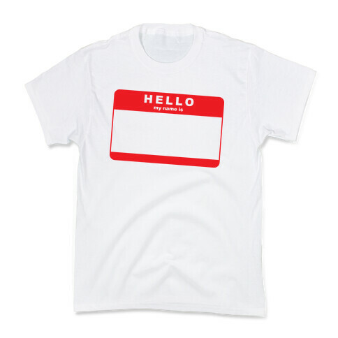 Hello My Name Is... Kids T-Shirt