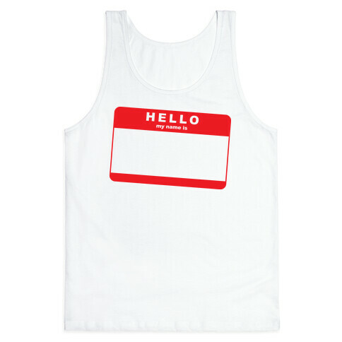 Hello My Name Is... Tank Top