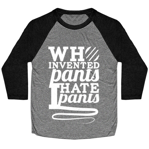 Who Invented Pants? Baseball Tee