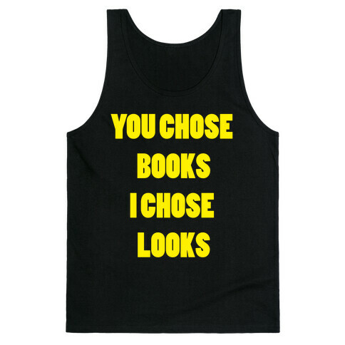 You Chose Books & I Chose Looks Tank Top