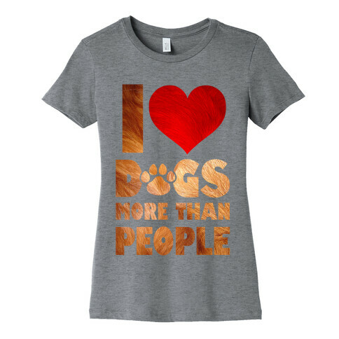 I Heart Dogs More Than People Womens T-Shirt