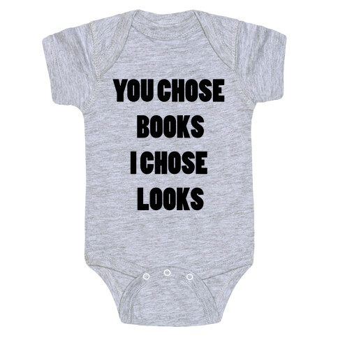 You Chose Books & I Chose Looks Baby One-Piece