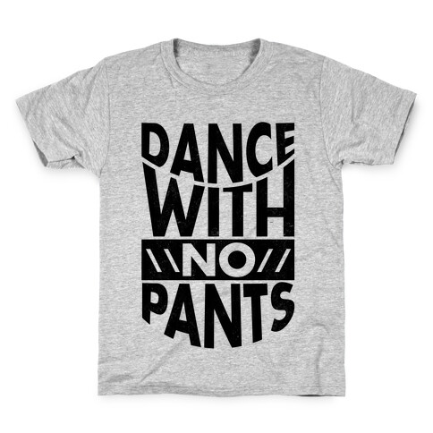 Dance With No Pants Kids T-Shirt