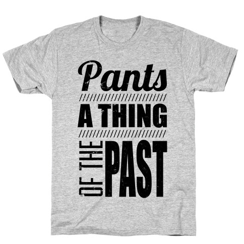 Pants of the Past T-Shirt