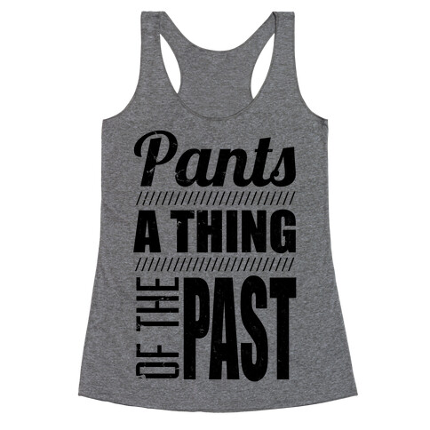 Pants of the Past Racerback Tank Top