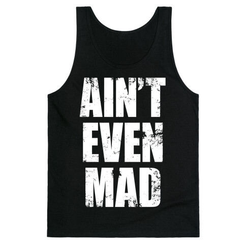 Ain't Even Mad Tank Top
