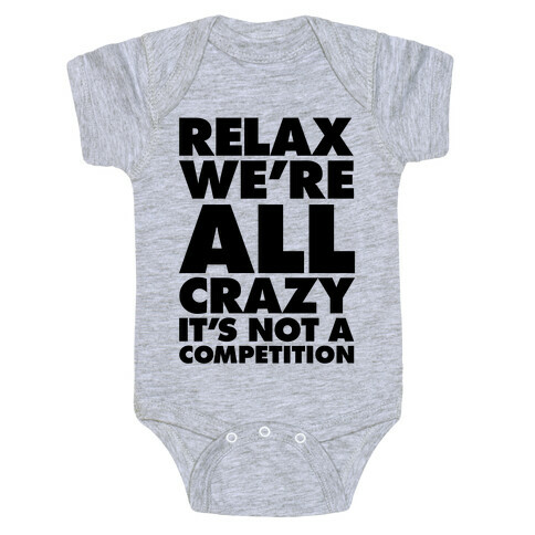 Relax, We're All Crazy Baby One-Piece