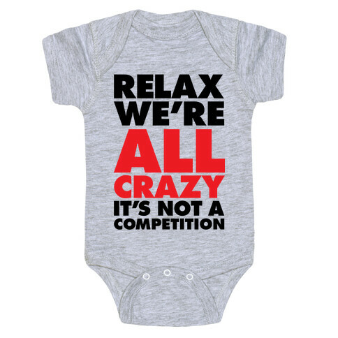 Relax, We're All Crazy Baby One-Piece