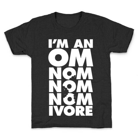 I'm An Om-Nom-Nom-Nom-Ivore Kids T-Shirt