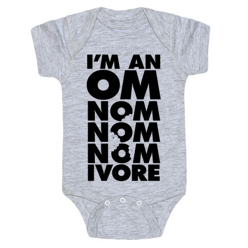 I'm An Om-Nom-Nom-Nom-Ivore Baby One-Piece