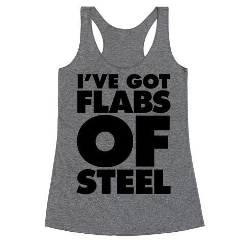 I've Got Flabs Of Steel Racerback Tank Top