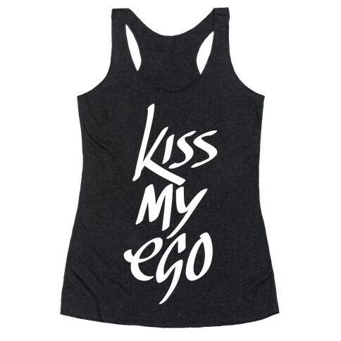 Kiss My Ego Racerback Tank Top
