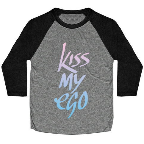 Kiss My Ego Baseball Tee