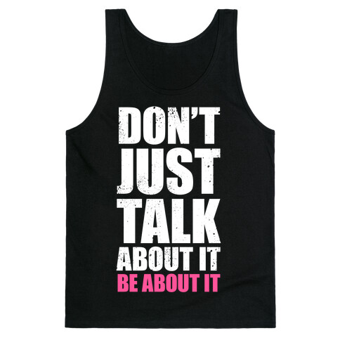 Don't Just Talk About It (White Ink) Tank Top