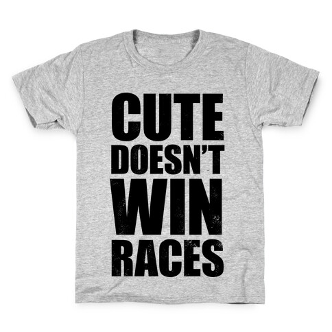 Cute Doesn't Win Races Kids T-Shirt