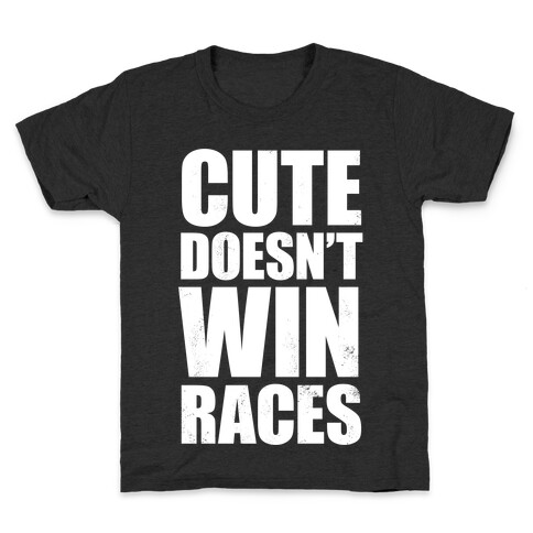 Cute Doesn't Win Races (White Ink) Kids T-Shirt