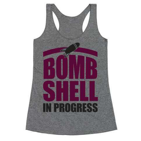Bombshell In Progress Racerback Tank Top
