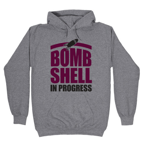 Bombshell In Progress Hooded Sweatshirt