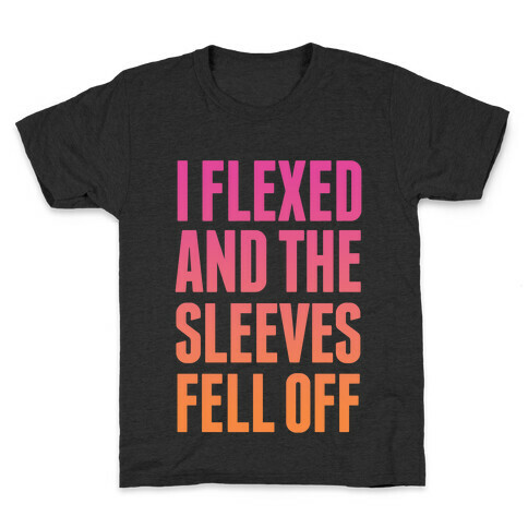 I Flexed and the Sleeves Fell Off (Sunset) Kids T-Shirt