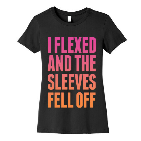 I Flexed and the Sleeves Fell Off (Sunset) Womens T-Shirt