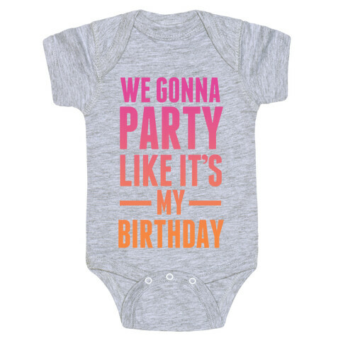 We Gonna Party Like It's My Birthday Baby One-Piece