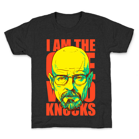 I Am the One Who Knocks Kids T-Shirt