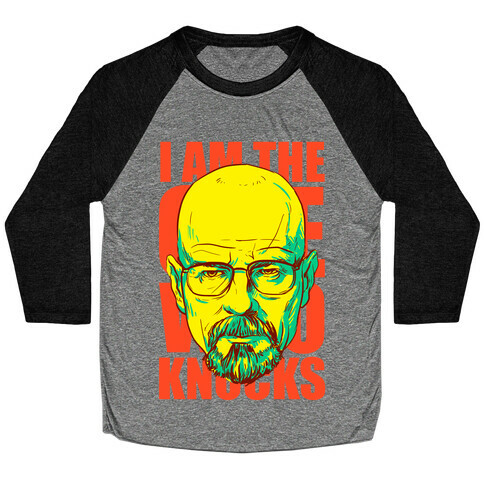 I Am the One Who Knocks Baseball Tee