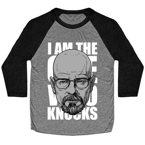 I Am the One Who Knocks (monochrome) Baseball Tee