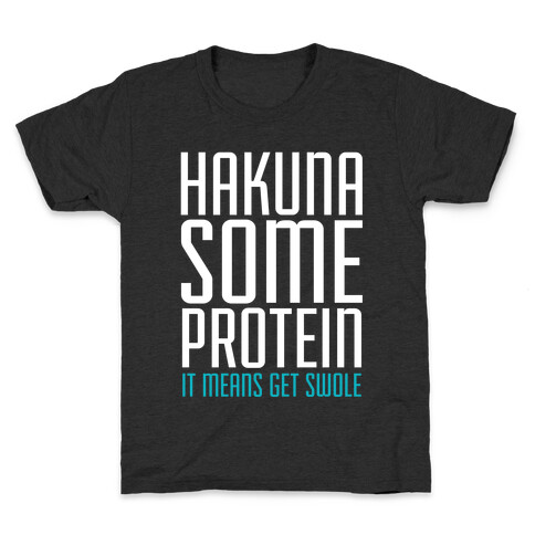 Hakuna Some Protein Kids T-Shirt