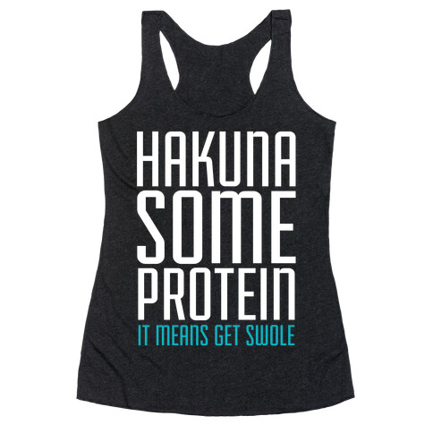 Hakuna Some Protein Racerback Tank Top