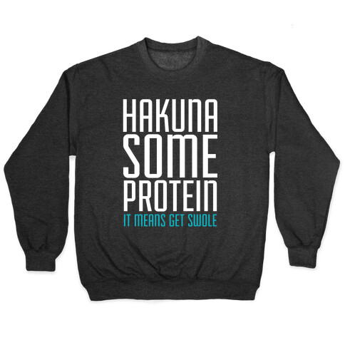 Hakuna Some Protein Pullover