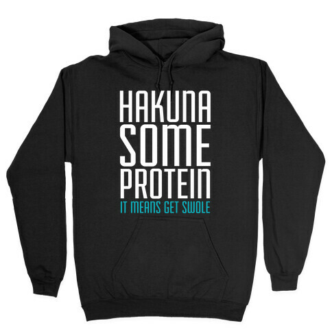 Hakuna Some Protein Hooded Sweatshirt